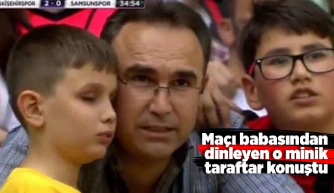 Maçı babasından dinleyen o taraftar konuştu