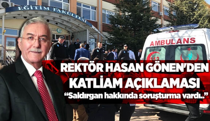 REKTÖR HASAN GÖNEN'DEN KATLİAM AÇIKLAMASI