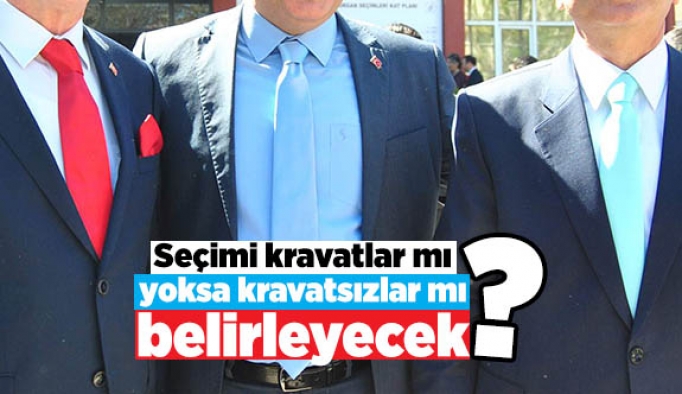 Seçimi kravatlar mı yoksa kravatsızlar mı belirleyecek?