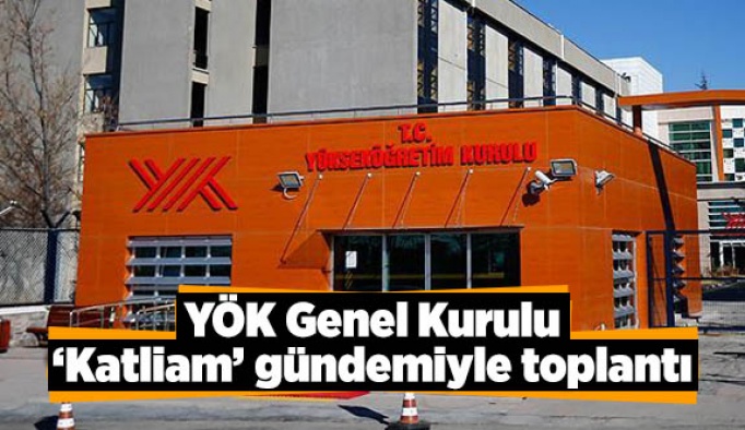 YÖK Genel Kurulu 'silahlı saldırı' gündemiyle toplandı