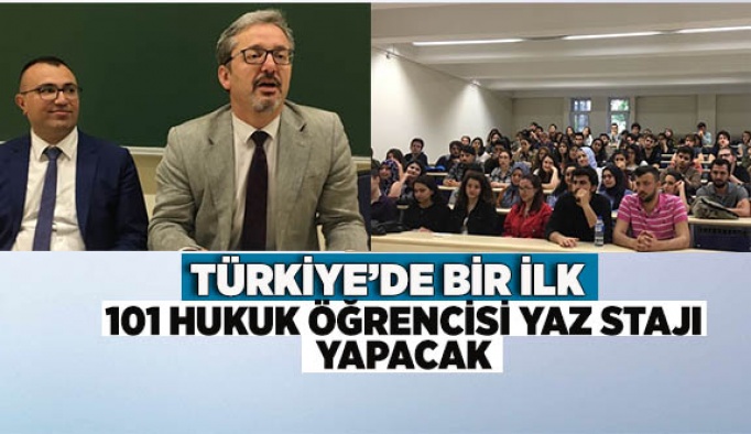 101 HUKUK ÖĞRENCİSİ YAZ STAJI YAPACAK