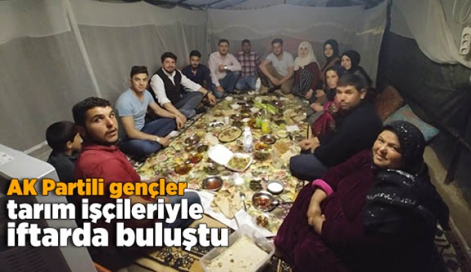 AK Partili gençler tarım işçileriyle iftarda buluştu