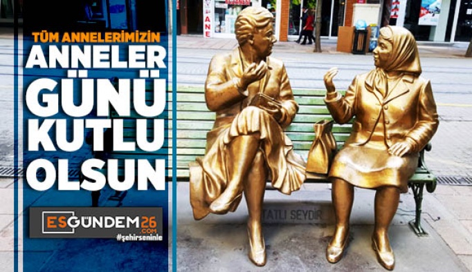 ANNELER GÜNÜNÜZ KUTLU OLSUN