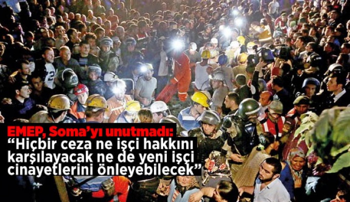 EMEK Partisi Soma'yı unutmadı: Hesaplaşacağız