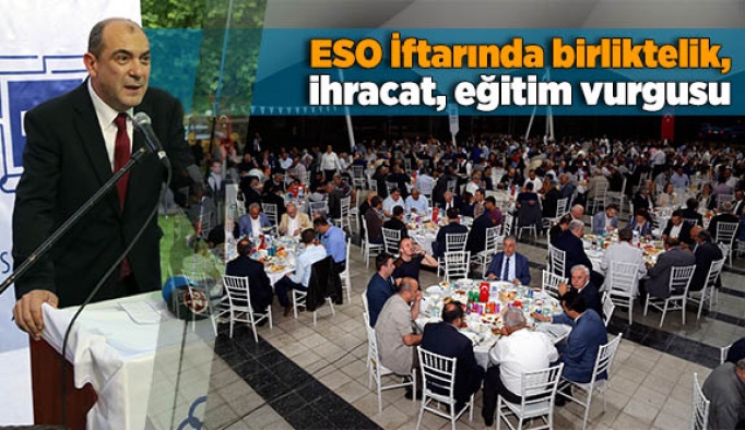 ESO İftarında birliktelik, ihracat, eğitim vurgusu