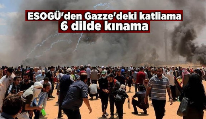 ESOGÜ'den Gazze'deki katliama 6 dilde kınama