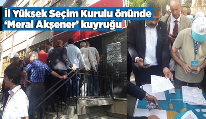 İl Yüksek Seçim Kurulu önünde 'Meral Akşener' kuyruğu