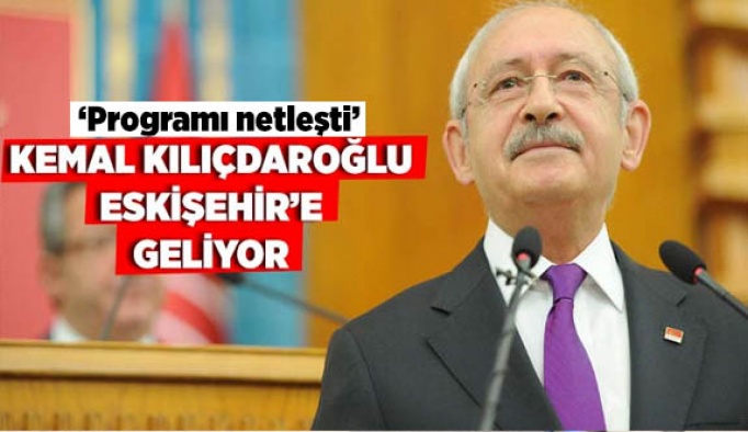 KILIÇDAROĞLU ESKİŞEHİR’DE STK’LARLA BULUŞACAK