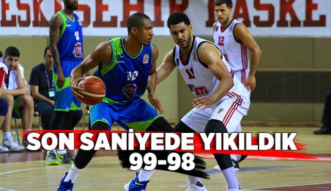 SON SANİYEDE YIKILDIK 99-98