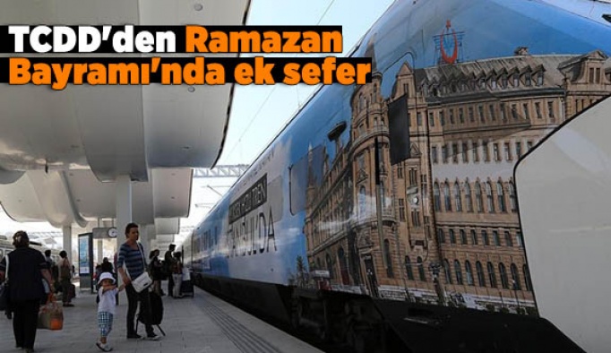 TCDD'den Ramazan Bayramı'nda ek sefer