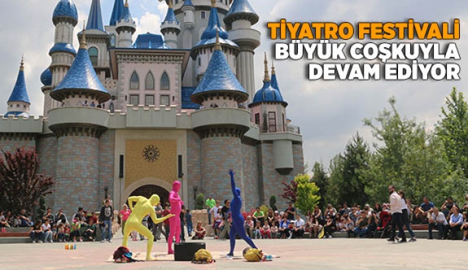 TİYATRO FESTİVALİ BÜYÜK COŞKUYLA DEVAM EDİYOR