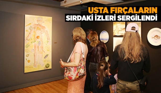 USTA FIRÇALARIN SIRDAKİ İZLERİ SERGİLENDİ