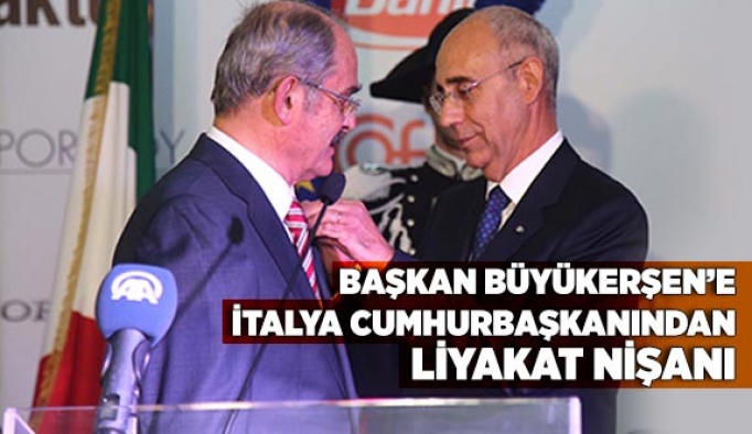 BAŞKAN BÜYÜKERŞEN’E İTALYA CUMHURBAŞKANINDAN LİYAKAT NİŞANI