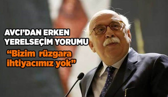 “BİZİM BİR RÜZGARA İHTİYACIMIZ YOK”