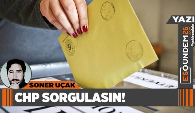 CHP SORGULASIN!