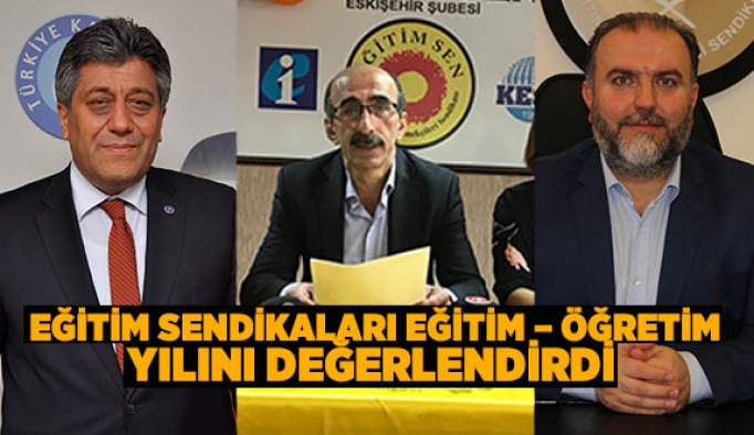 EĞİTİM SENDİKALARI EĞİTİM – ÖĞRETİM YILINI DEĞERLENDİRDİ