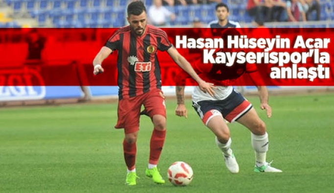 Hasan Hüseyin Acar Kayserispor'la anlaştı
