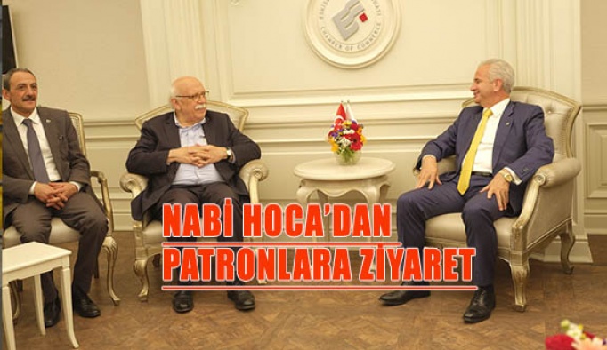 NABİ HOCA’DAN PATRONLARA ZİYARET