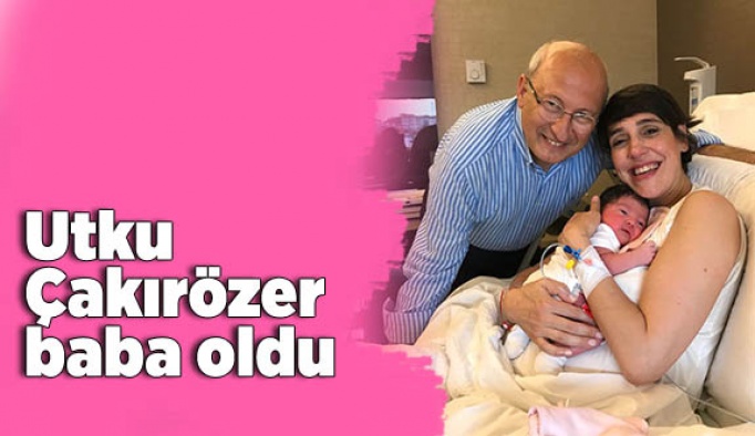 Utku Çakırözer baba oldu