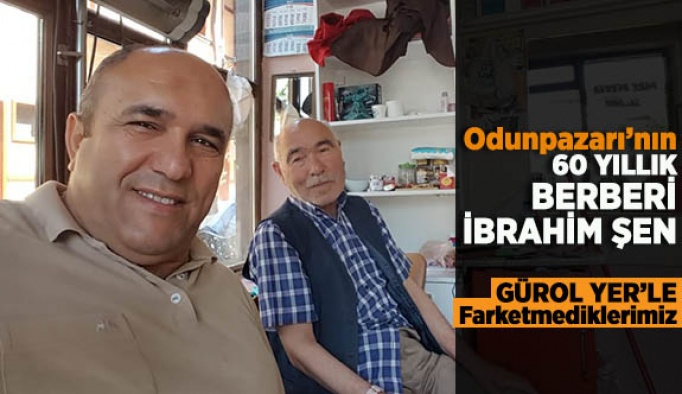 60 YIL MESLEK HAYATI OLAN BERBER İBRAHİM ŞEN..