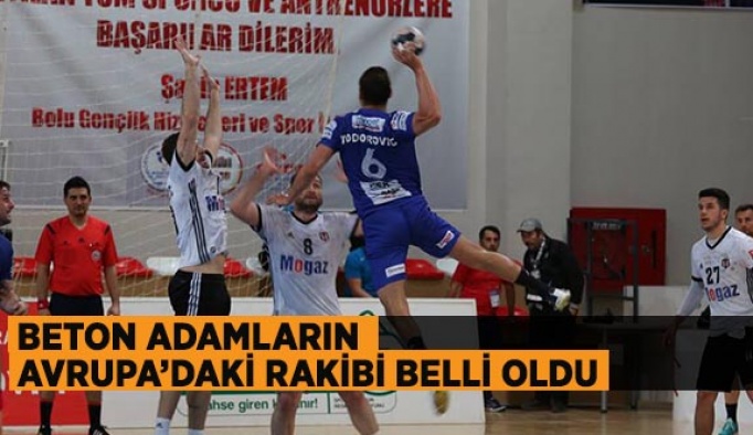 BETON ADAMLARIN AVRUPA’DAKİ RAKİBİ BELLİ OLDU