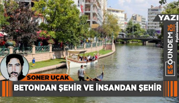 Betondan şehir ve insandan şehir