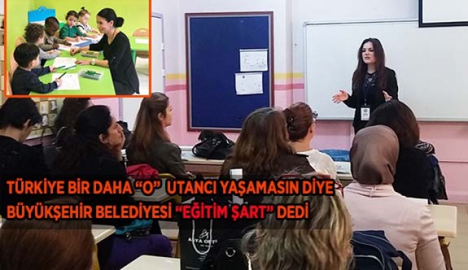 BÜYÜKŞEHİR BELEDİYESİ “EĞİTİM ŞART” DEDİ