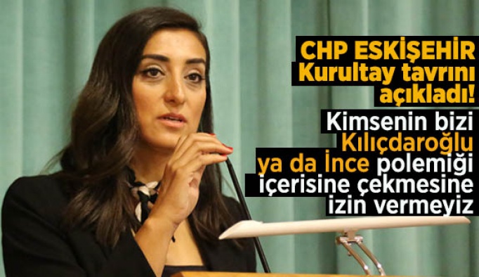 CHP Eskişehir kurultay tavrını açıkladı