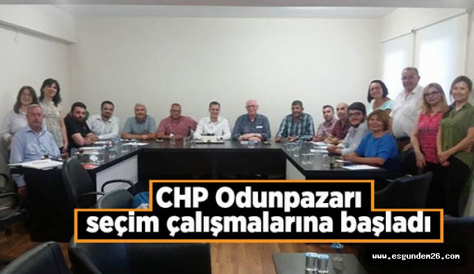 CHP Odunpazarı seçim çalışmalarına başladı