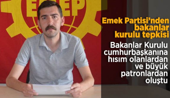 EMEK PARTİSİ’NDEN BAKANLAR KURULU TEPKİSİ