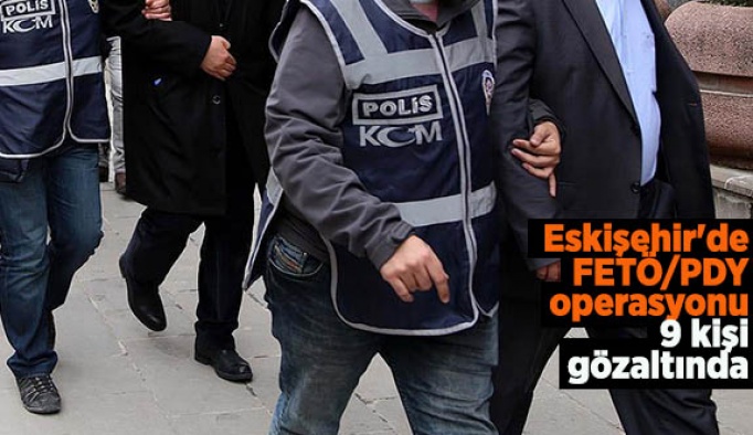 Eskişehir'de FETÖ/PDY operasyonu