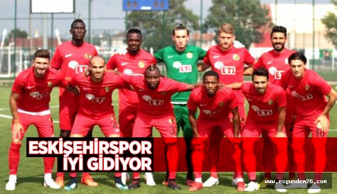 Eskişehirspor iyi gidiyor