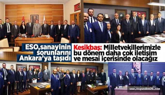 ESO, ‘daha güçlü bir Eskişehir’ için Başkent’te Eskişehir milletvekillerini ziyaret  etti