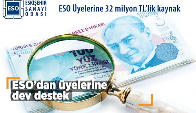 ESO Üyelerine 32 milyon TL’lik kaynak sağlandı