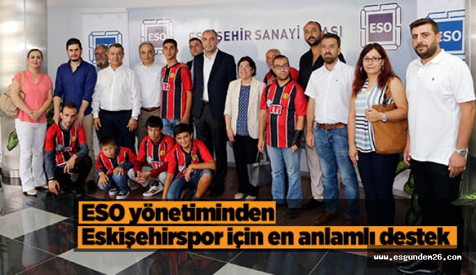 ESO yönetiminden Eskişehirspor için en anlamlı destek