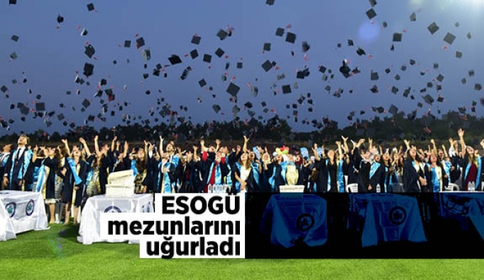 ESOGÜ mezunlarını uğurladı