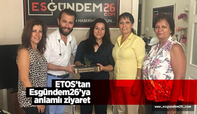 ETOS’tan Esgündem26’ya anlamlı ziyaret