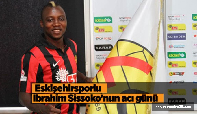 İbrahim Sissoko'nun acı günü