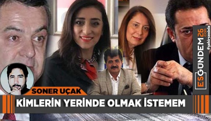 Kimlerin yerinde olmak istemem!