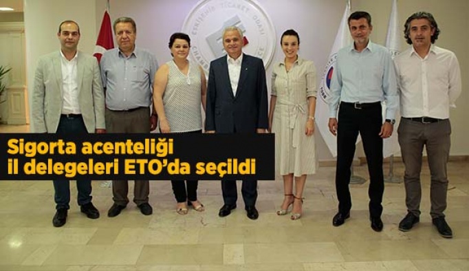 Sigorta acenteliği il delegeleri ETO’da seçildi