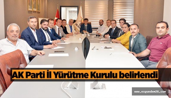 AK Parti İl Yürütme Kurulu belirlendi