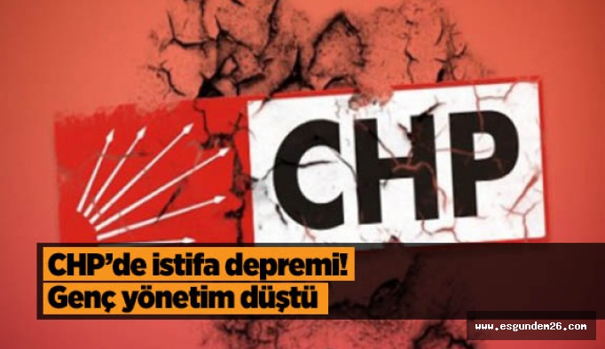 CHP’de istifa depremi!