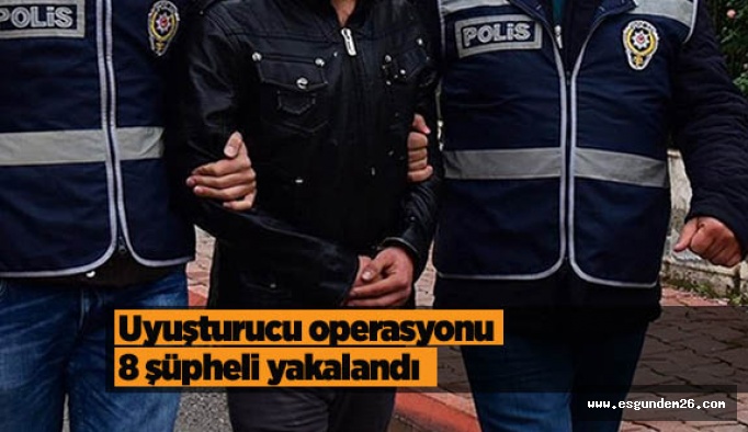 Eskişehir'de uyuşturucu operasyonu