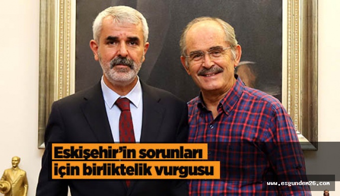 Eskişehir’in sorunları için birliktelik vurgusu