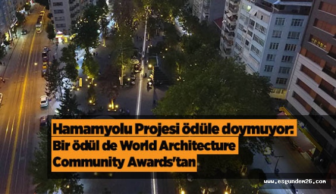 Hamamyolu Projesi ödüle doymuyor: Bir ödül de World Architecture Community Awards'tan