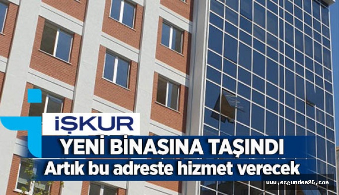 İŞKUR YENİ BİNASINA TAŞINDI