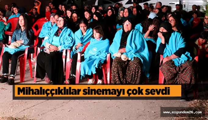 Mihalıççıklılar sinemayı çok sevdi