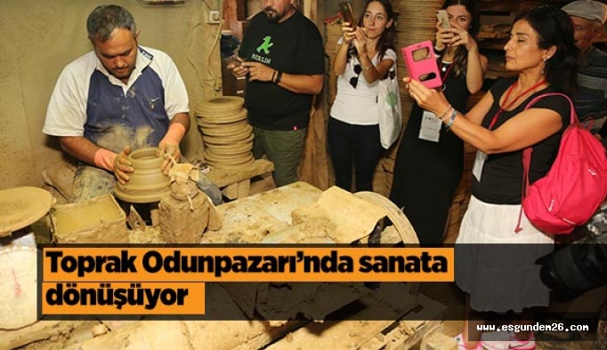 Toprak Odunpazarı’nda sanata dönüşüyor