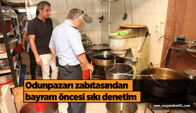 Zabıtadan bayram öncesi sıkı denetim