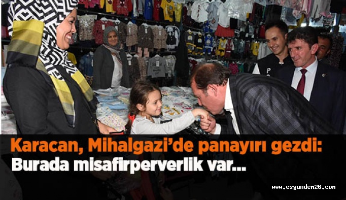 AK Parti Milletvekili Karacan, Mihalgazi’de panayırı gezdi